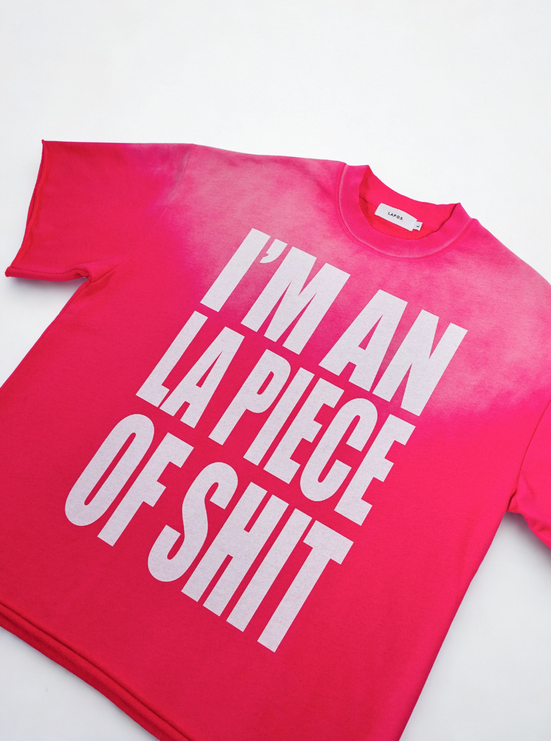 "I'M AN LA PIECE OF SHIT" Malibu Pink
