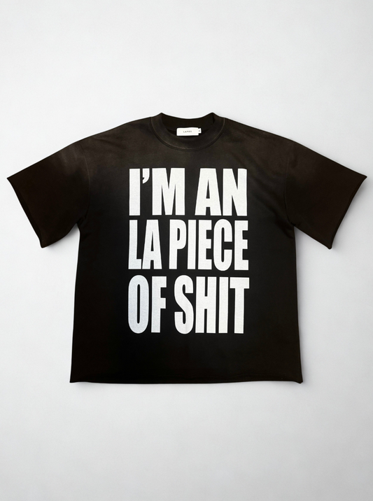 "I'M AN LA PIECE OF SHIT" Beverly Black