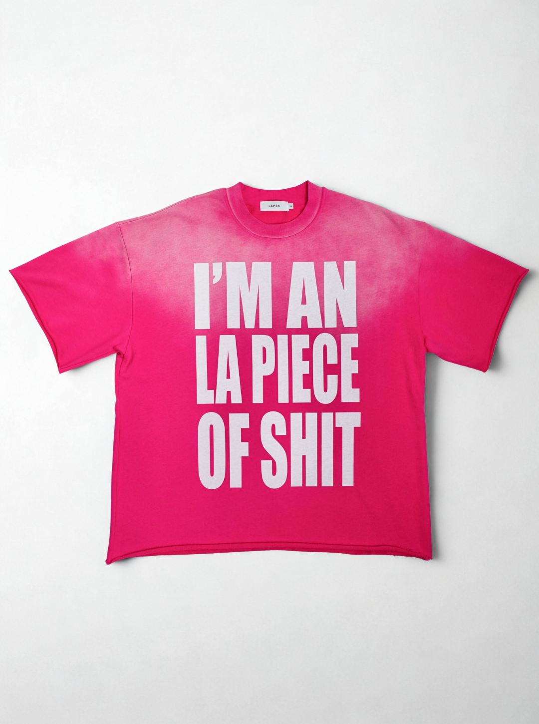 "I'M AN LA PIECE OF SHIT" Malibu Pink
